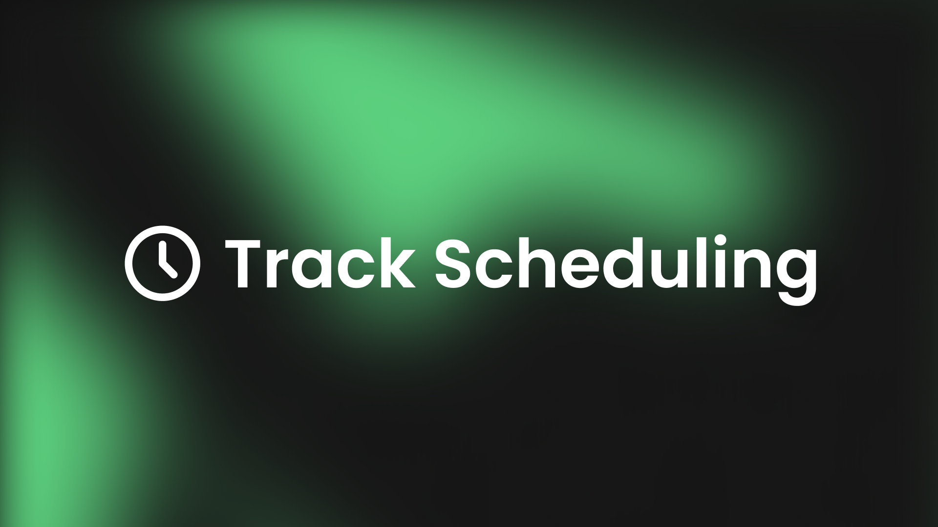 Track Scheduling